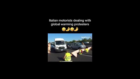 Italian Motorists REMOVE “Global Warming” Protesters from Roadway