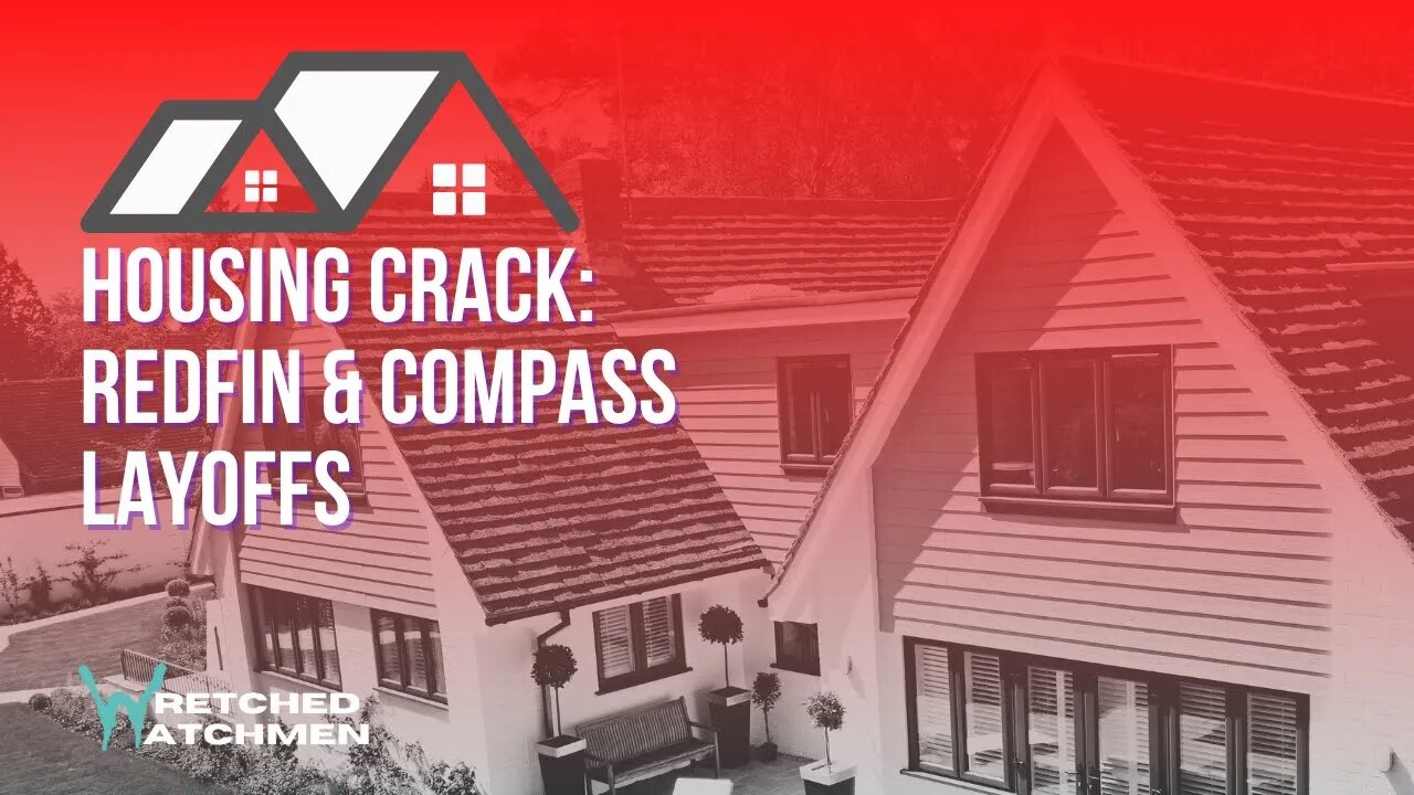 Housing Crack: Redfin & Compass Layoffs