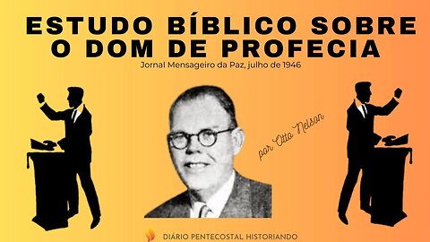 O DOM DE PROFECIA: ESTUDO BÍBLICO DO MISSIONÁRIO OTTO NELSON | JORNAL MENSAGEIRO DA PAZ 1946