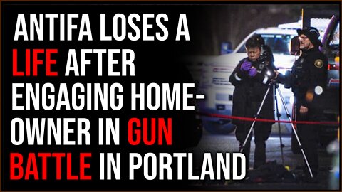 Antifa Loses Life After Exchanging Fire With Local Homeowner In Portland