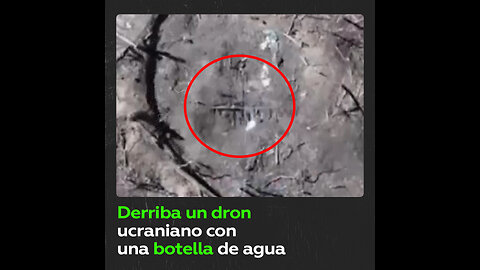 Derriban un dron ucraniano con una botella de agua