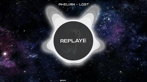 Phelian - Lost | Replaye
