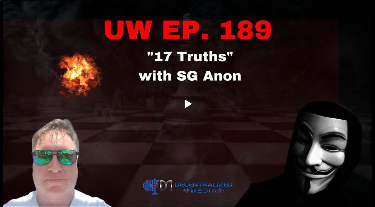 Unrestricted Warfare Ep. 189 | "17 Truths" with SG Anon