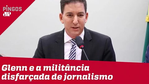 Prints mostram militância de Glenn disfarçada de jornalismo