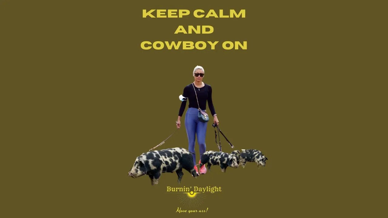 Keep Calm And COWBOY On!