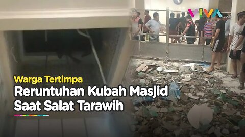 DETIK-DETIK Kubah Masjid Menimpa Jemaah hingga Bersimbah Darah