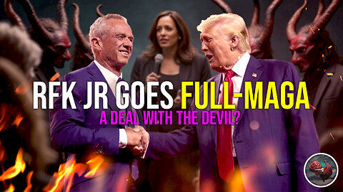 445: Rober F Kennedy Jr Goes FULL-MAGA.. A Deal with the Devil?