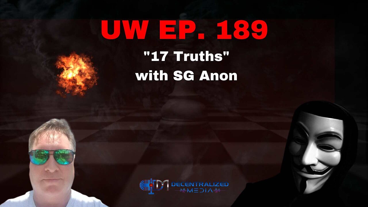Unrestricted Warfare Ep. 189 | "17 Truths" with SG Anon