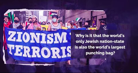 Why Does The World's Lone Jewish State Face So Much Hatred?
