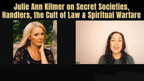 Julie Ann Kilmer on Secret Societies, Handlers, the Cult of Law & Spiritual Warfare