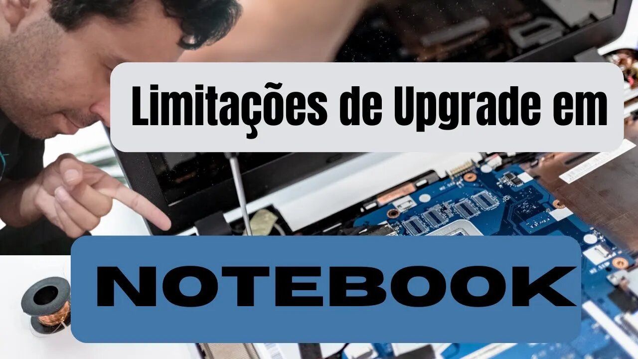 Limitações de Upgrade em Notebooks: Quando Comprar um Notebook ou Desktop?