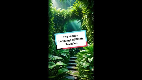 The Hidden Language of Plants Revealed