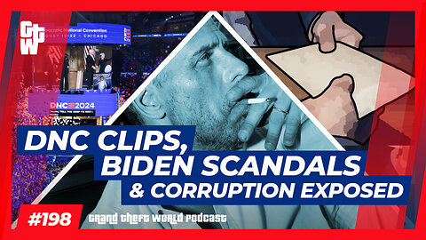 DNC Clips, Biden Scandals & Corruption Exposed {Re-uploaded} | #GrandTheftWorld 198 (Clip)