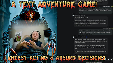A Text Adventure Game - Have Fun Watching My Cheesy Acting & Making Dumb Decisions!