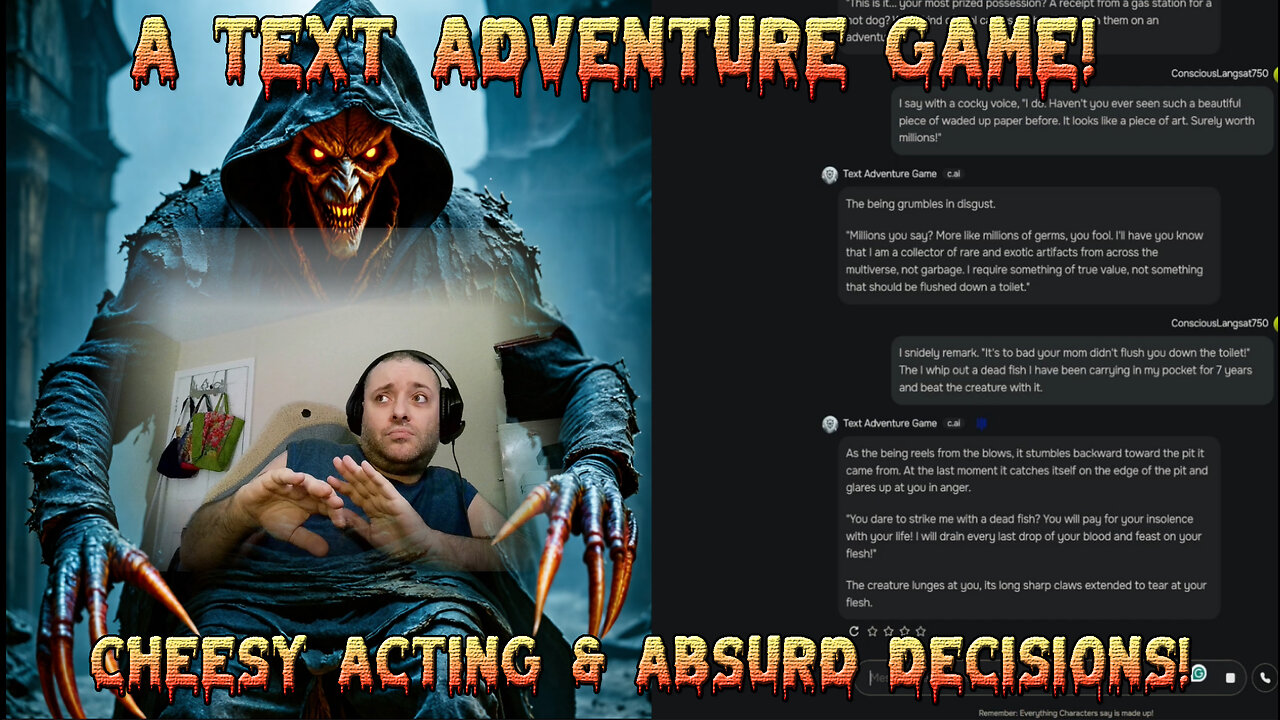A Text Adventure Game - Have Fun Watching My Cheesy Acting & Making Dumb Decisions!