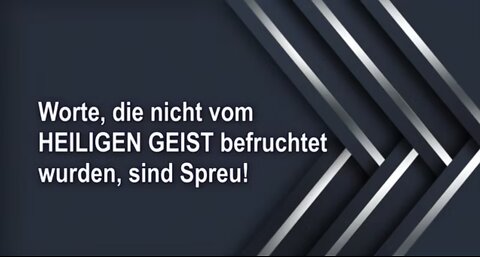 Worte, die nicht vom HEILIGEN GEIST befruchtet wurden, sind Spreu!