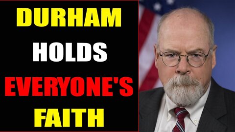 TRUMP LATEST NEWS: ALL ARE COUNTING ON DURHAM'S INVESTIGATION