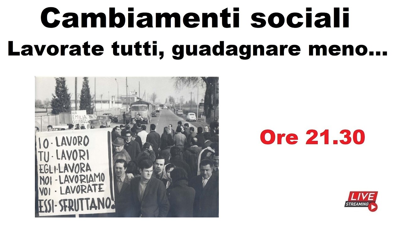 Cambiamenti sociali - Lavorare tutti, guadagnare meno...
