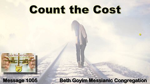 BGMCTV MESSIANIC LESSON 1005 COUNT THE COST