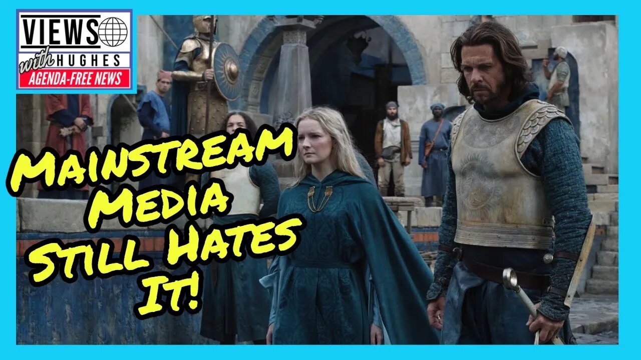 Mainstream Media Hates 'Rings of Power'