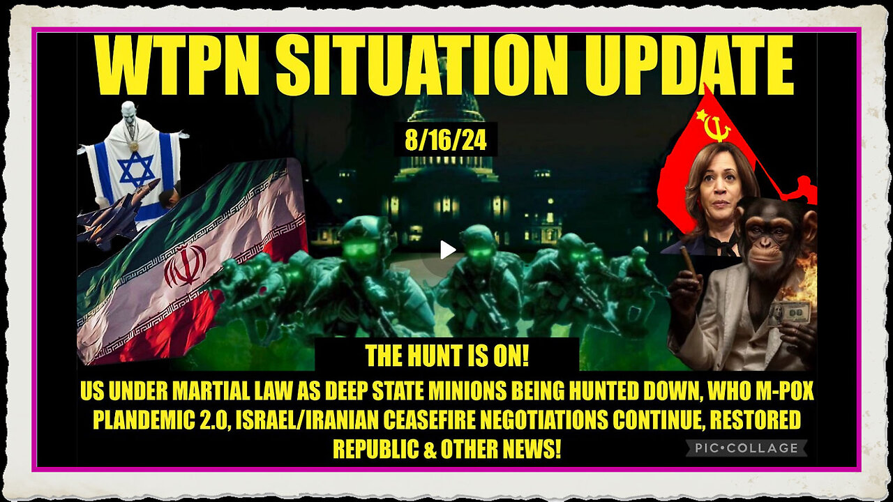 Worldwide Emergency Alert - WTPN SITUATION UPDATE 8 16 24
