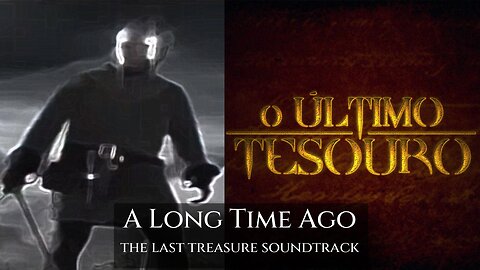 A Long Time Ago... - O Último Tesouro (Instrumental Orchestral Music)