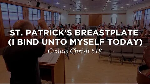 Saint Patrick's Breastplate | Cantus Christi #518