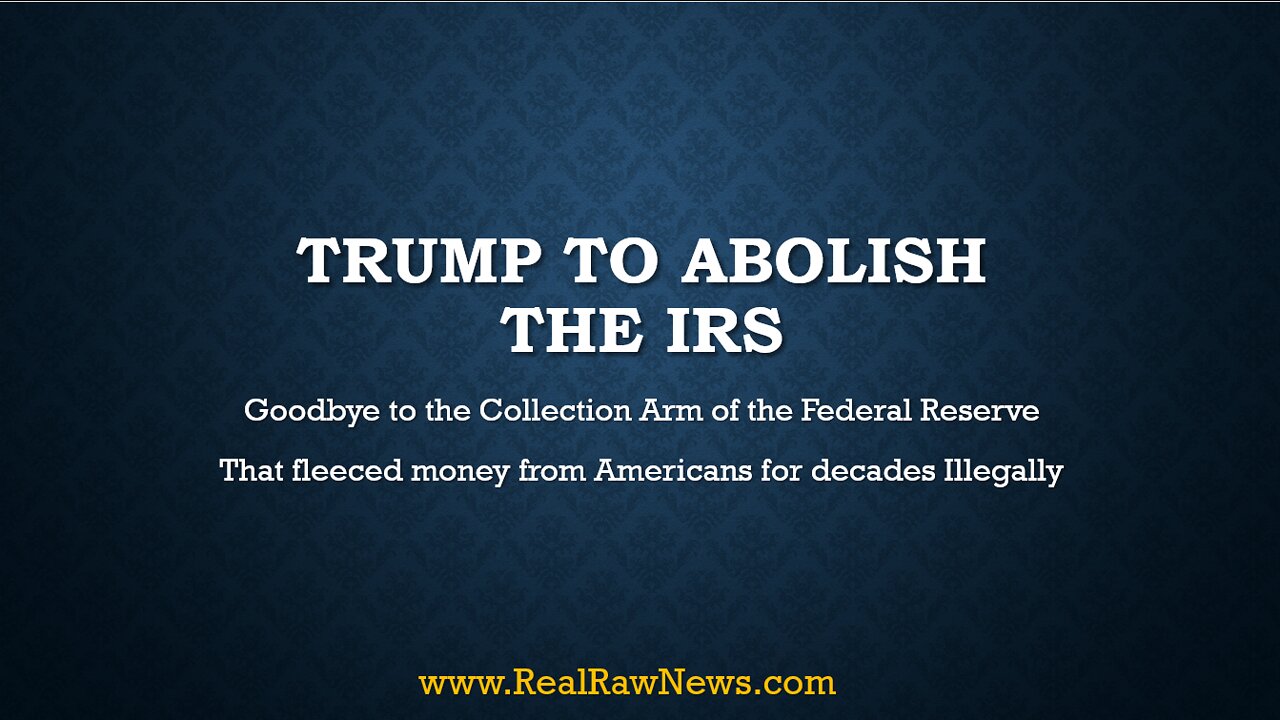 When Trump Takes Office, He Will Abolish The IRS