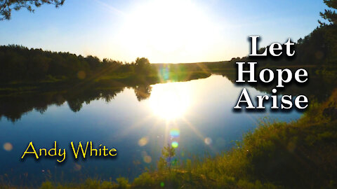 Andy White: Let Hope Arise