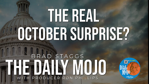The Real October Surprise? - The Daily Mojo 092624