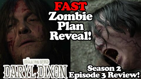 FAST Zombie Plan Revealed! Contrived Death Scene and Rushed Carol Plotlines SMH - Daryl Dixon S2 Ep3