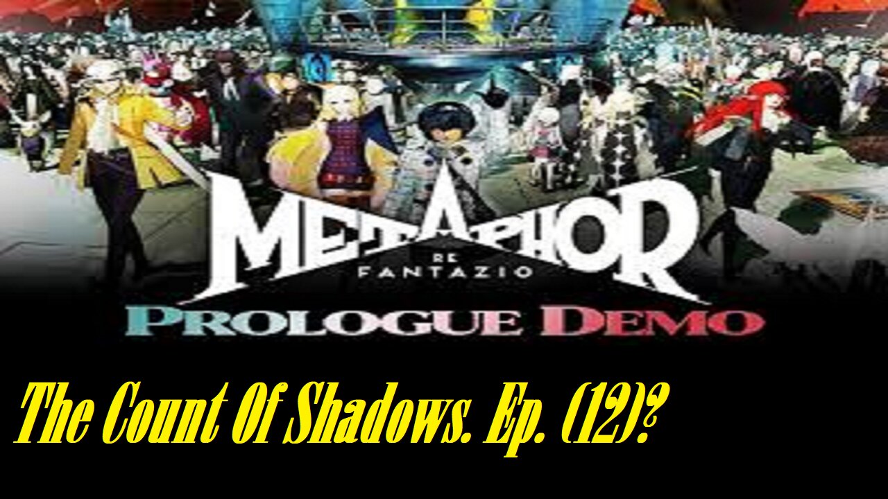 The Count Of Shadows. Metaphor Refantazio. Ep. (12)? #metaphorrefantazio