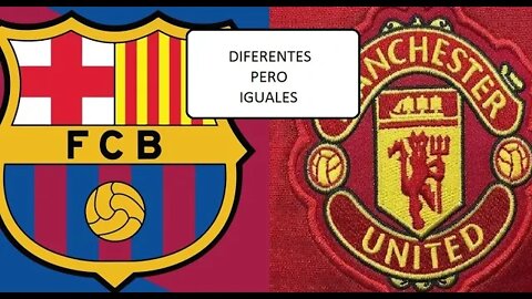 United y Barcelona: Diferentes Pero Iguales