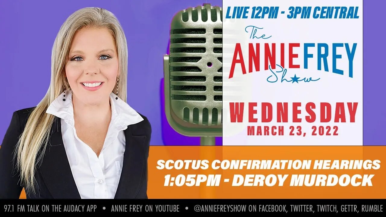 Judge Ketanji Brown Jackson, SCOTUS, Psaki & Hillary • Annie Frey Show 3/23/22