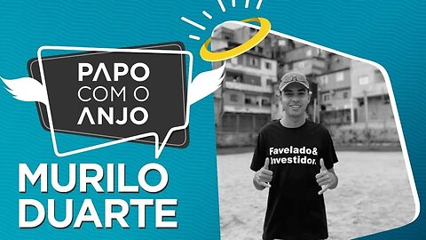 Murilo Duarte: Como o público de baixa renda também pode investir? | PAPO COM O ANJO