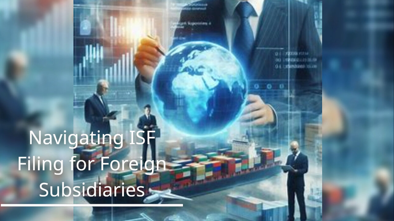 Understanding ISF Compliance for Multinational Corporations