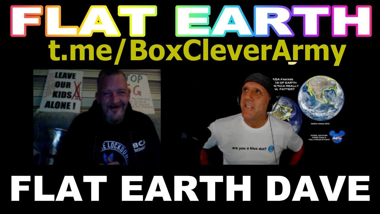 [Flat Earth Dave Interviews] Box Clever talks Flat Earth with David Weiss [Nov 2, 2021]