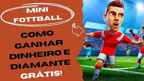 Como ganhar dinheiro e diamantes de maneira rápida e grátis no Mini Football