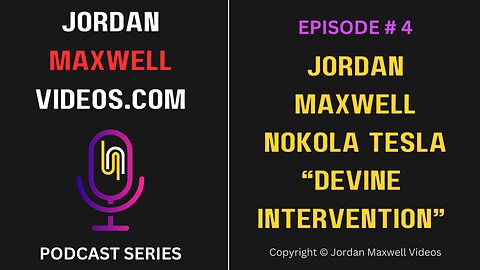 Jordan Maxwell: Nikola Tesla & Divine Inspiration - Podcast Episode #4