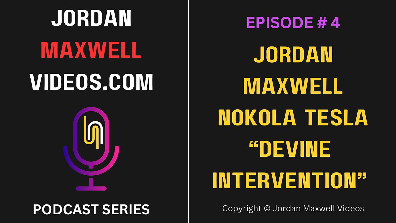 Jordan Maxwell: Nikola Tesla & Divine Inspiration - Podcast Episode #4