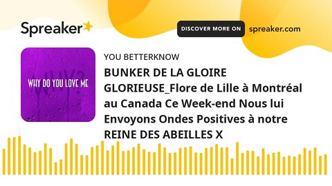 BUNKER DE LA GLOIRE GLORIEUSE_Flore de Lille à Montréal au Canada Ce Week-end Nous lui Envoyons Onde