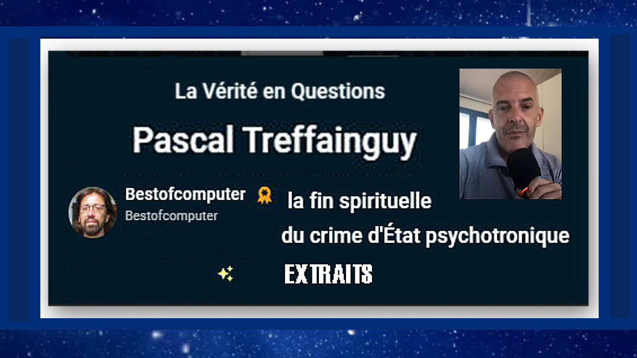 Pascal TREFFAINGUY. La vraie nature de ceux qui nous gouvernent (Hd 720) Extraits.