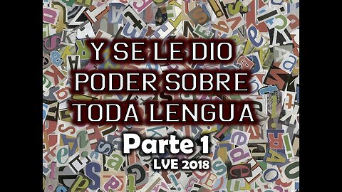 Y se le dio poder sobre toda lengua - 1