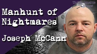 NIGHTMARE: Britain's biggest manhunt? - Joseph McCann - Wrongly released | True Crime