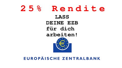 🌄 25% Rendite, direkt von der EZB! 🌄