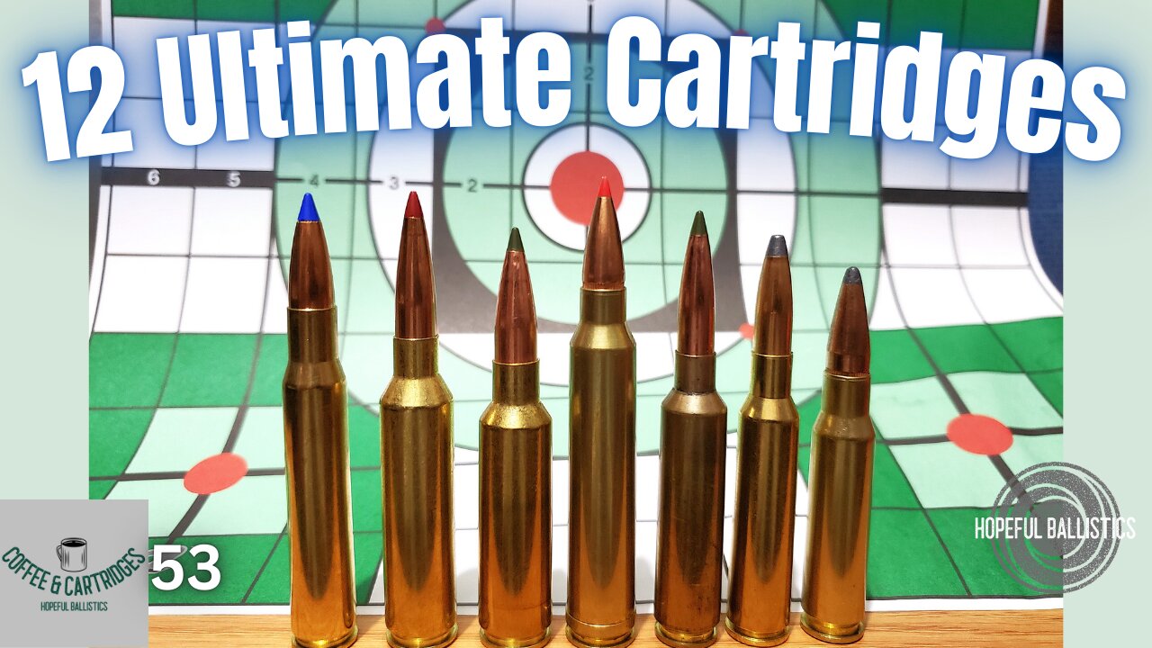 Hopeful Ballistic's 12 ultimate rifle cartridges!