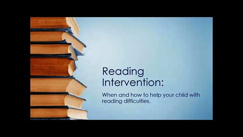 Reading Interventions: When and how to intervene with a struggling reader