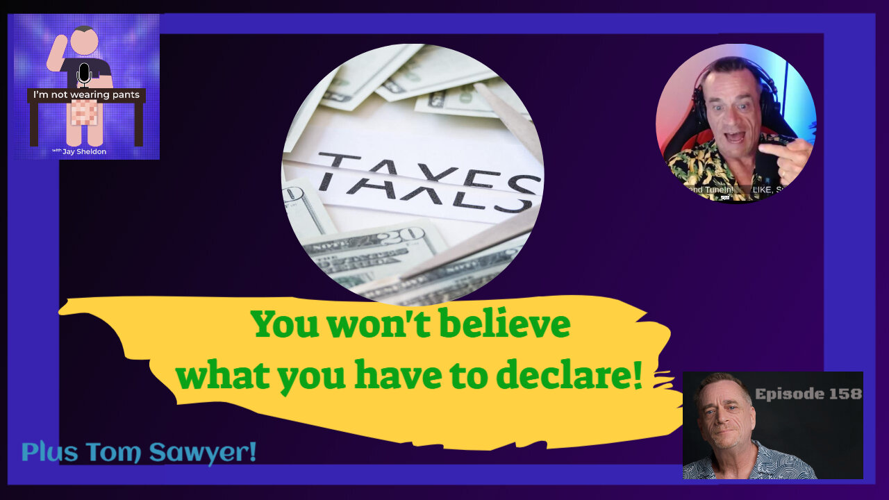 Declare your stolen loot on your taxes!- Plus we're reading Tom Sawyer!