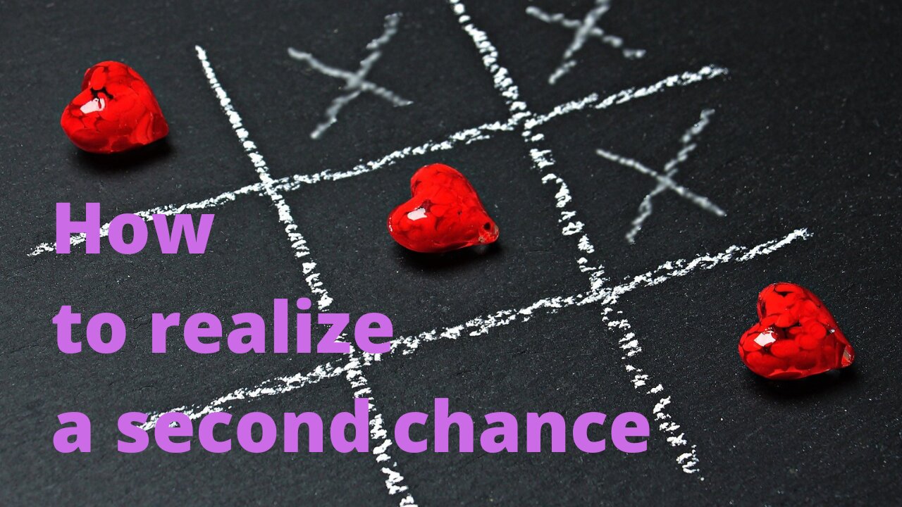 How to realize a second chance !!!