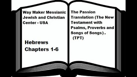 Bible Study - The Passion Translation - TPT - Hebrews 1-6
